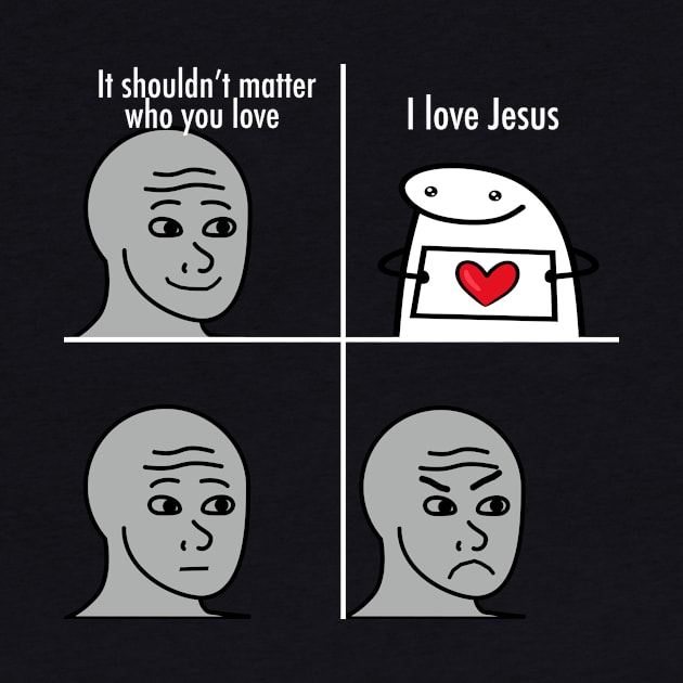 I love Jesus funny meme, white text by Selah Shop